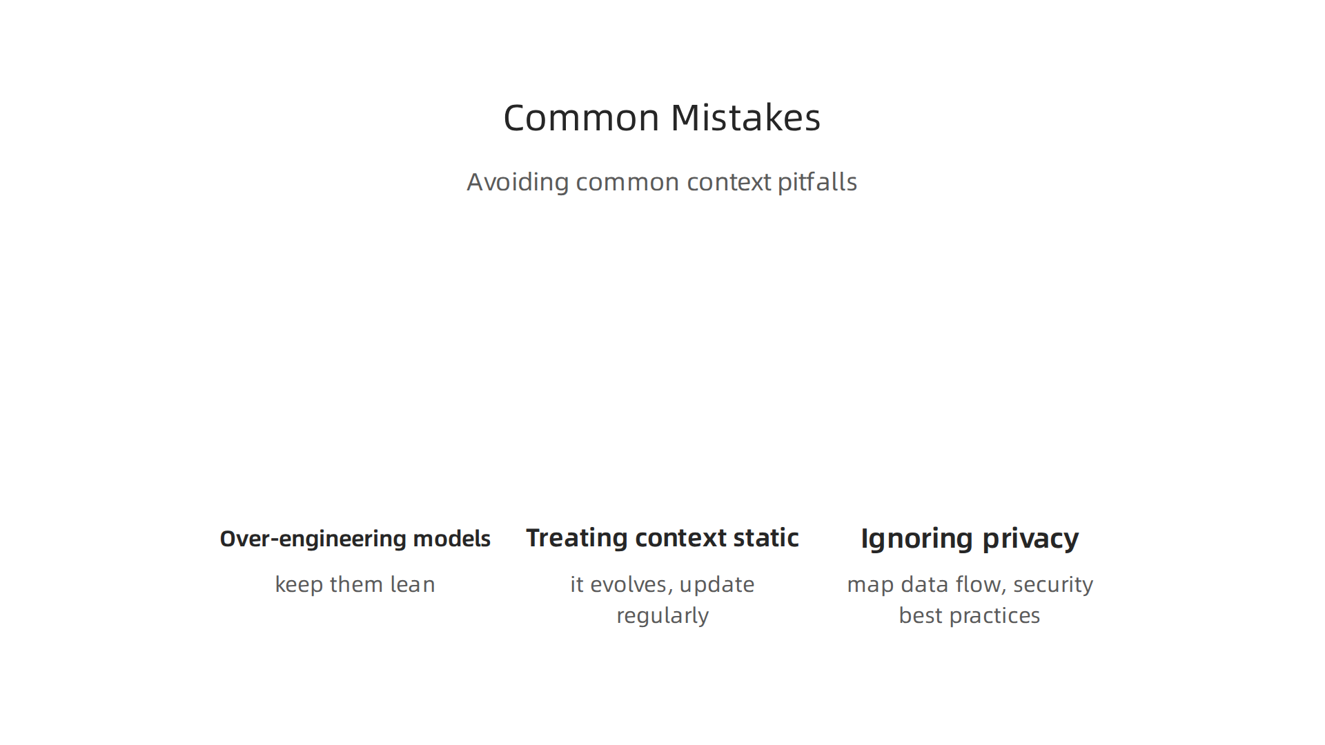 Avoiding pitfalls to ensure effective and secure context engineering practices.