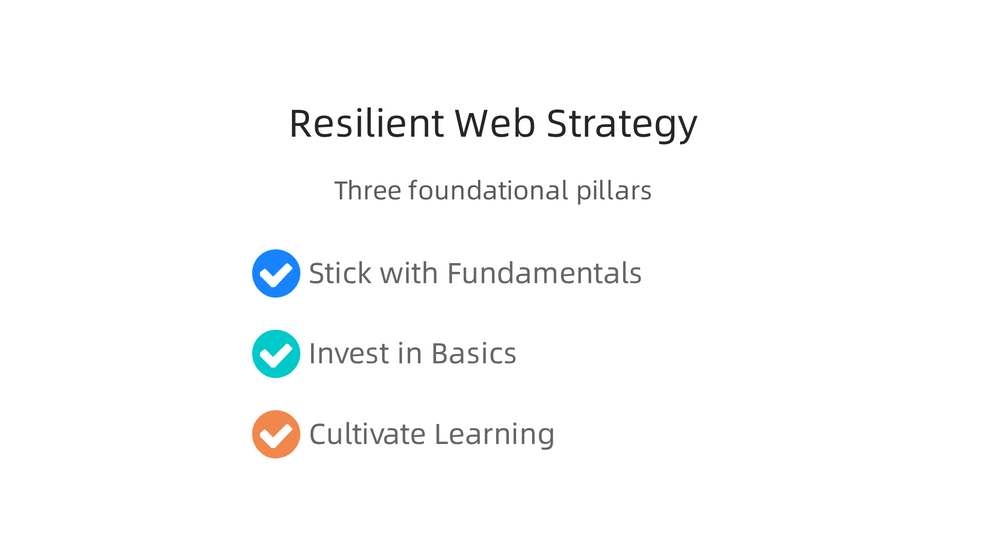 Three foundational pillars for building a resilient web development strategy.
